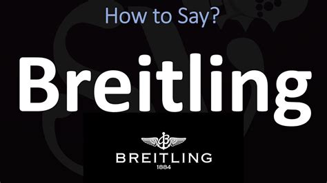 how do you pronounce breitling|Breitling watches meaning.